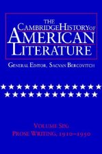 Cambridge History of American Literature: Volume 6, Prose Writing, 1910-1950