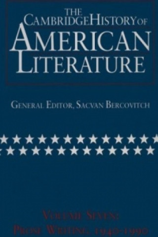 Cambridge History of American Literature: Volume 7, Prose Writing, 1940-1990