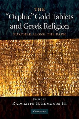 'Orphic' Gold Tablets and Greek Religion (Radcliffe G. Edmonds)(Kemény kötésű)