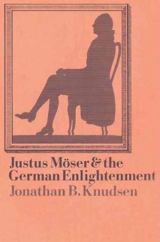 Justus Moeser and the German Enlightenment