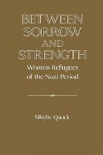 Between Sorrow and Strength