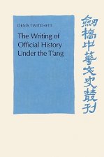Writing of Official History under the T'ang