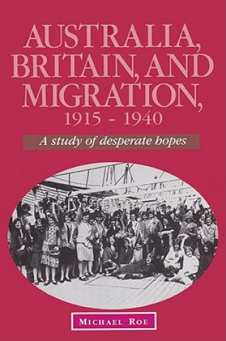Australia, Britain and Migration, 1915-1940
