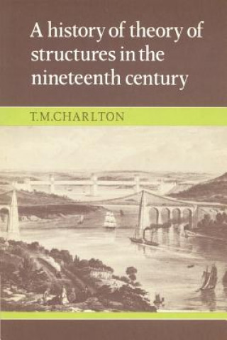 History of the Theory of Structures in the Nineteenth Century
