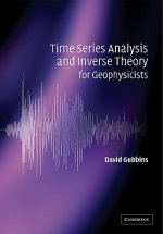 Time Series Analysis and Inverse Theory for Geophysicists