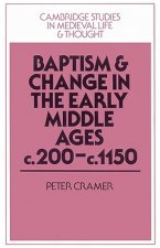 Baptism and Change in the Early Middle Ages, c.200-c.1150