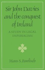 Sir John Davies and the Conquest of Ireland