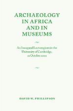 Archaeology in Africa and in Museums