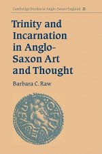 Trinity and Incarnation in Anglo-Saxon Art and Thought