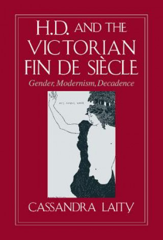 H. D. and the Victorian Fin de Siecle