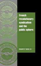 French Revolutionary Syndicalism and the Public Sphere