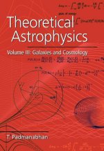 Theoretical Astrophysics: Volume 3, Galaxies and Cosmology