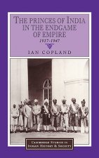 Princes of India in the Endgame of Empire, 1917-1947