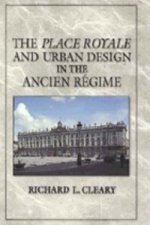Place Royale and Urban Design in the Ancien Regime