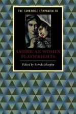 Cambridge Companion to American Women Playwrights
