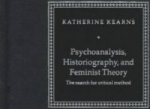 Psychoanalysis, Historiography, and Feminist Theory