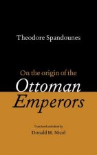 Theodore Spandounes: On the Origins of the Ottoman Emperors