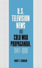 U.S. Television News and Cold War Propaganda, 1947-1960