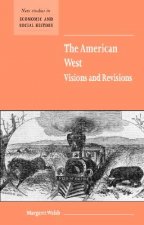 American West. Visions and Revisions