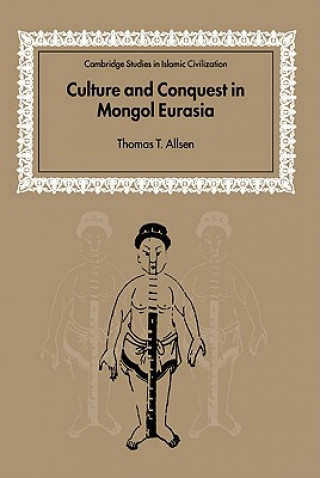 Culture and Conquest in Mongol Eurasia (Thomas T. Allsen)(Miękka)