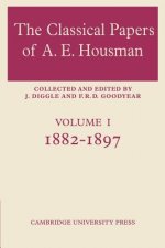 Classical Papers of A. E. Housman: Volume 1, 1882-1897