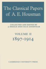 Classical Papers of A. E. Housman: Volume 2, 1897-1914
