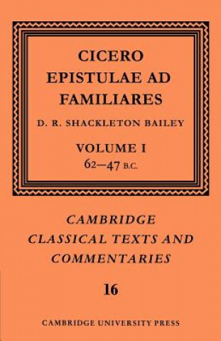 Cicero: Epistulae ad Familiares: Volume 1, 62-47 B.C.
