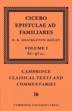 Cicero: Epistulae ad Familiares: Volume 1, 62-47 B.C.