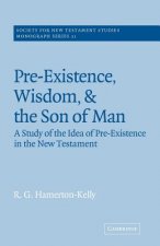 Pre-Existence, Wisdom, and The Son of Man