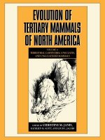 Evolution of Tertiary Mammals of North America: Volume 1, Terrestrial Carnivores, Ungulates, and Ungulate like Mammals