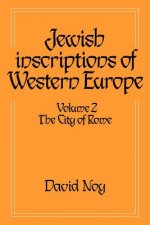 Jewish Inscriptions of Western Europe: Volume 2, The City of Rome