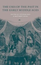 Uses of the Past in the Early Middle Ages