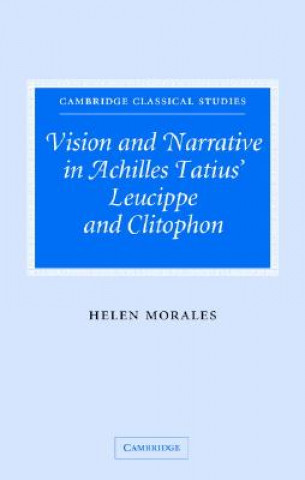 Vision and Narrative in Achilles Tatius' Leucippe and Clitophon