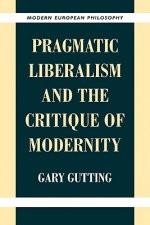 Pragmatic Liberalism and the Critique of Modernity