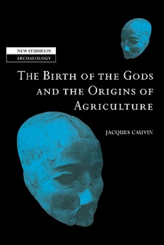Birth of the Gods and the Origins of Agriculture