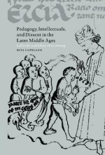 Pedagogy, Intellectuals, and Dissent in the Later Middle Ages
