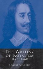 Writing of Royalism 1628-1660