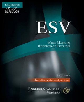ESV Wide Margin Reference Bible, Black Edge-lined Goatskin Leather, Red-letter Text, ES746:XRME (Cambridge University Press)(Twarda)