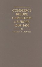 Commerce before Capitalism in Europe, 1300-1600