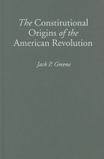 Constitutional Origins of the American Revolution