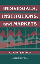 Individuals, Institutions, and Markets