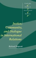 Justice, Community and Dialogue in International Relations