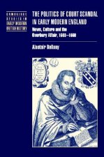 Politics of Court Scandal in Early Modern England