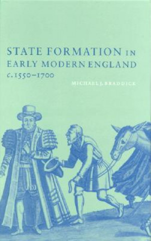 State Formation in Early Modern England, c.1550-1700