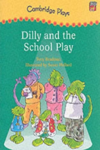 Cambridge Plays: Dilly and the School Play