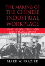 Making of the Chinese Industrial Workplace