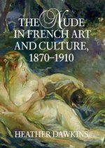Nude in French Art and Culture, 1870-1910