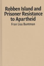 Robben Island and Prisoner Resistance to Apartheid