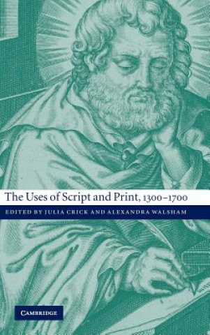 Uses of Script and Print, 1300-1700