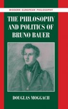 Philosophy and Politics of Bruno Bauer